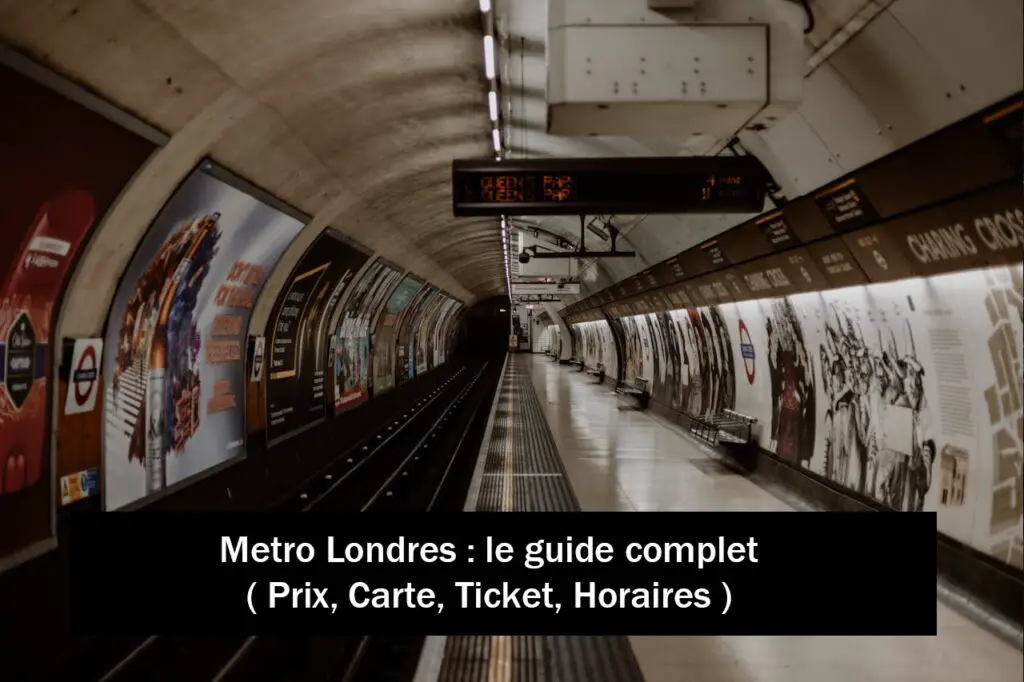 Le metro Londres : le guide complet ( Prix, Carte, Ticket, Horaires )